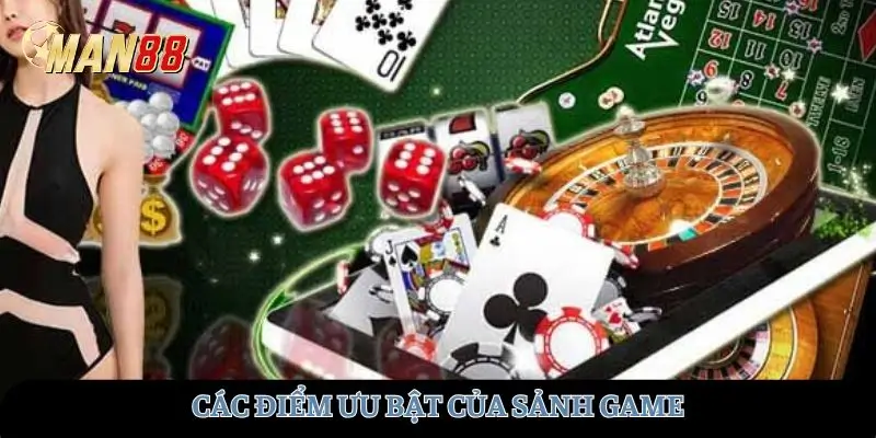 Các điểm ưu bật của sảnh game