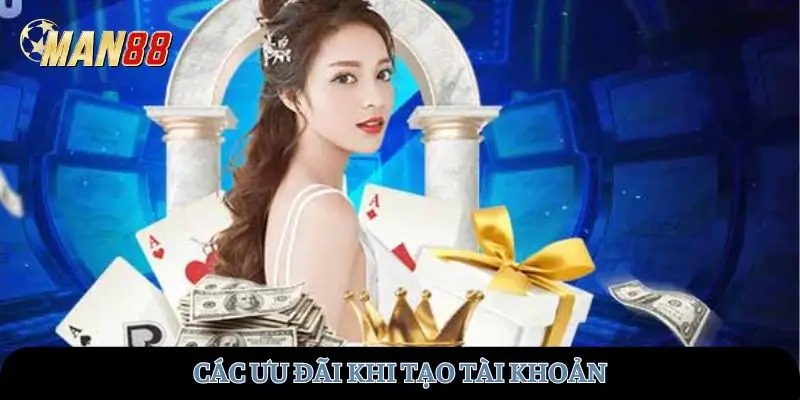 Các ưu đãi khi tạo tài khoản