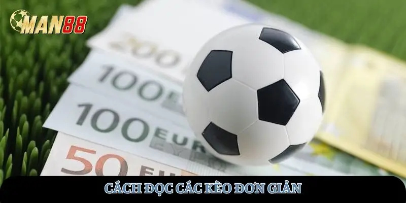 Cách đọc các kèo đơn giản