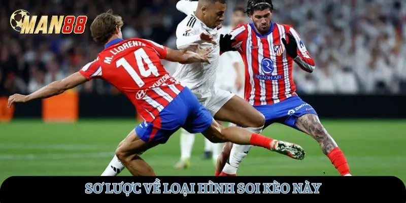 Sơ lược về loại hình soi kèo này