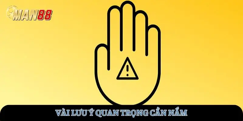 Vài lưu ý quan trọng cần nắm